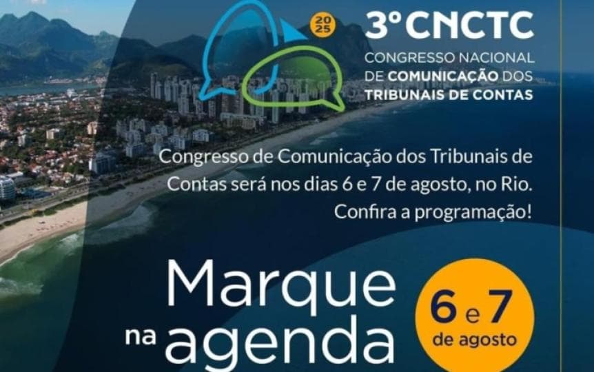 3º Congresso Nacional de Comunicação dos Tribunais de Contas (CNCTC), dias 06 e 07/08